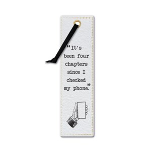 Literary Bookmarks - "Checked my Phone"