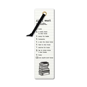Literary Bookmarks - "All I Want in Life..."