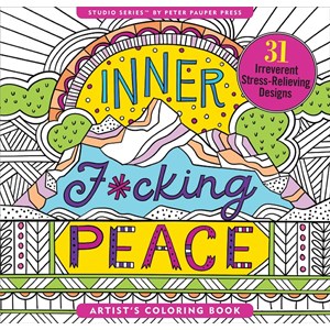 "Inner F*cking Peace" Artist's Coloring Books